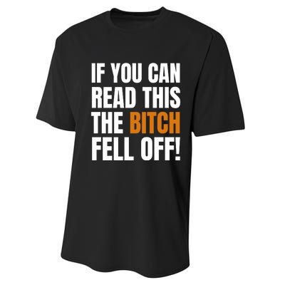 If You Can Read This The Bitch Fell Off! Performance Sprint T-Shirt