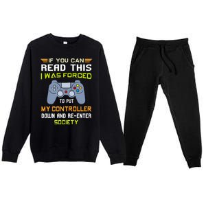 If You Can Read This I Was Forced To Put My Controller Gamer Gift Premium Crewneck Sweatsuit Set