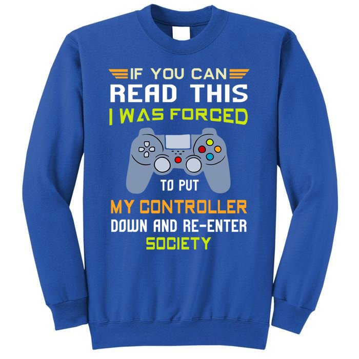 If You Can Read This I Was Forced To Put My Controller Gamer Gift Sweatshirt