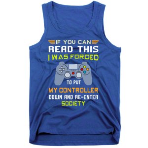 If You Can Read This I Was Forced To Put My Controller Gamer Gift Tank Top