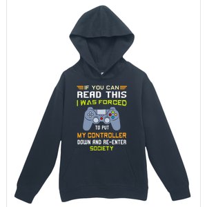 If You Can Read This I Was Forced To Put My Controller Gamer Gift Urban Pullover Hoodie