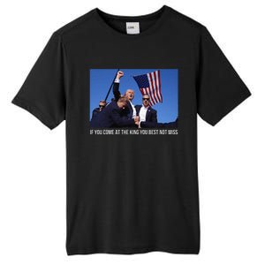 If You Come At The King You Best Not Miss Trump Shot 2024 Tall Fusion ChromaSoft Performance T-Shirt