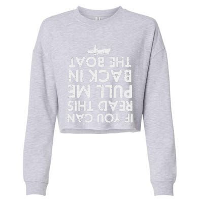 If You Can Read This Pull Be Back Boat Fishing Cropped Pullover Crew