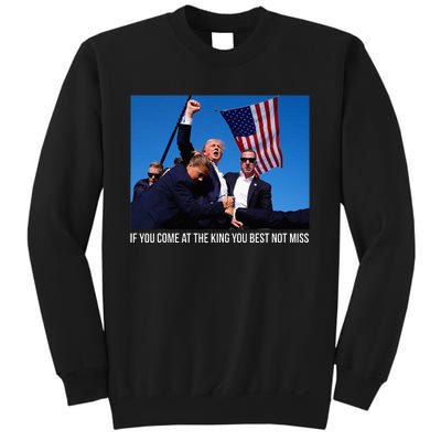 If You Come At The King You Best Donald Trump After Shooting Sweatshirt