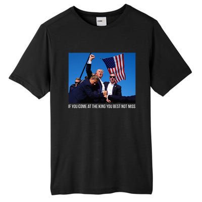 If You Come At The King You Best Donald Trump After Shooting Tall Fusion ChromaSoft Performance T-Shirt