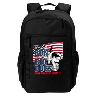 If You Cant Run With Big Dog Stay On Porch Backpack