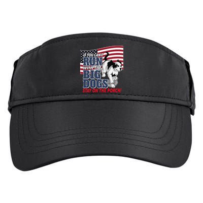 If You Cant Run With Big Dog Stay On Porch Adult Drive Performance Visor