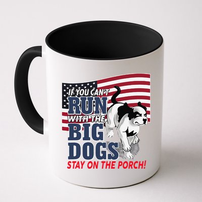 If You Cant Run With Big Dog Stay On Porch Mug