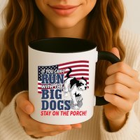 If You Cant Run With Big Dog Stay On Porch Mug