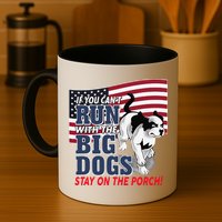 If You Cant Run With Big Dog Stay On Porch Mug