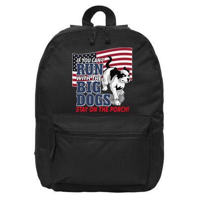 If You Cant Run With Big Dog Stay On Porch 16 in Basic Backpack