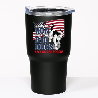 If You Cant Run With Big Dog Stay On Porch Tumbler
