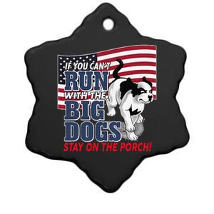 If You Cant Run With Big Dog Stay On Porch Ceramic Star Ornament