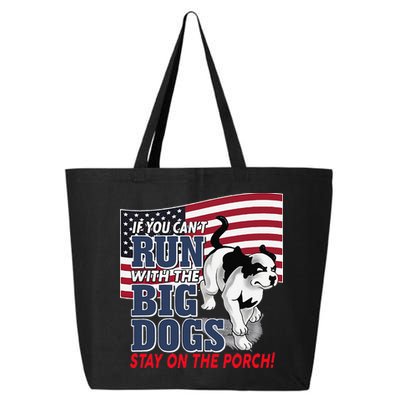 If You Cant Run With Big Dog Stay On Porch 25L Jumbo Tote