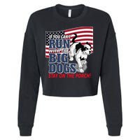 If You Cant Run With Big Dog Stay On Porch Cropped Pullover Crew
