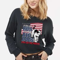If You Cant Run With Big Dog Stay On Porch Cropped Pullover Crew