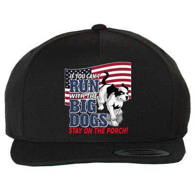 If You Cant Run With Big Dog Stay On Porch Wool Snapback Cap