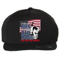 If You Cant Run With Big Dog Stay On Porch Wool Snapback Cap