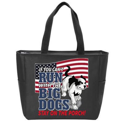 If You Cant Run With Big Dog Stay On Porch Zip Tote Bag