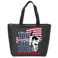 If You Cant Run With Big Dog Stay On Porch Zip Tote Bag