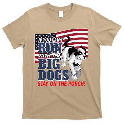If You Cant Run With Big Dog Stay On Porch T-Shirt