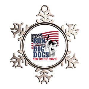 If You Cant Run With Big Dog Stay On Porch Metallic Star Ornament