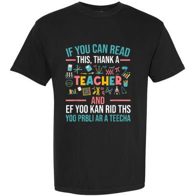 If You Can Read This Thank A Teacher Funny Teacher Garment-Dyed Heavyweight T-Shirt