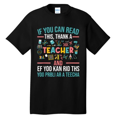 If You Can Read This Thank A Teacher Funny Teacher Tall T-Shirt