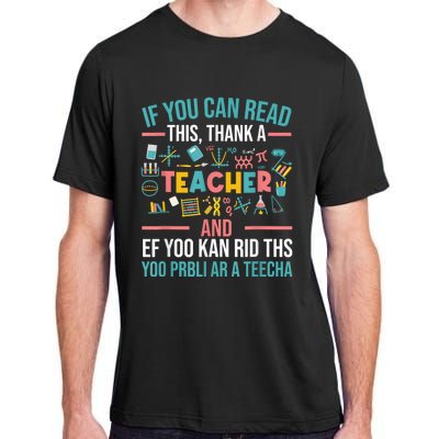 If You Can Read This Thank A Teacher Funny Teacher Adult ChromaSoft Performance T-Shirt