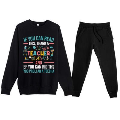 If You Can Read This Thank A Teacher Funny Teacher Premium Crewneck Sweatsuit Set