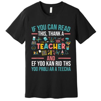 If You Can Read This Thank A Teacher Funny Teacher Premium T-Shirt