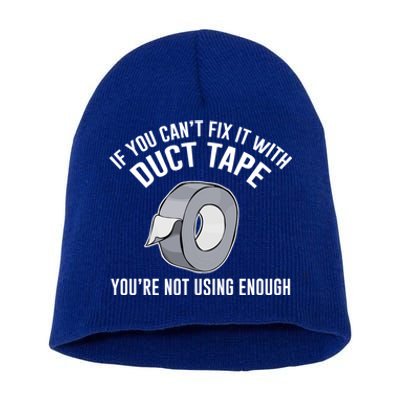 If You Can't Fix It With Duct Tape Funny Meaningful Gift Short Acrylic Beanie