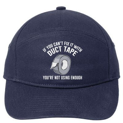 If You Can't Fix It With Duct Tape Funny Meaningful Gift 7-Panel Snapback Hat