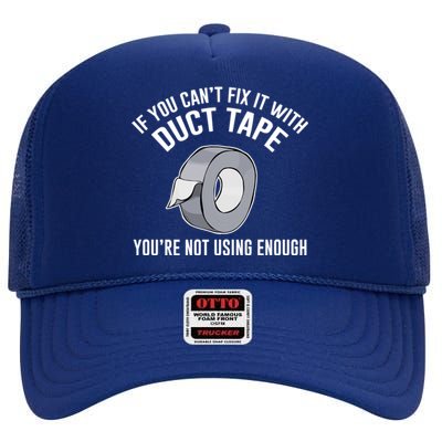 If You Can't Fix It With Duct Tape Funny Meaningful Gift High Crown Mesh Back Trucker Hat