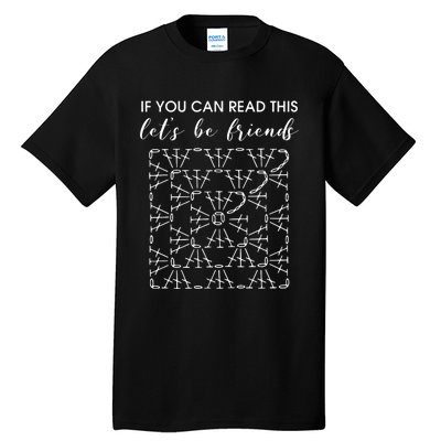 If You Can Read This Lets Be Friends Crochet Tall T-Shirt