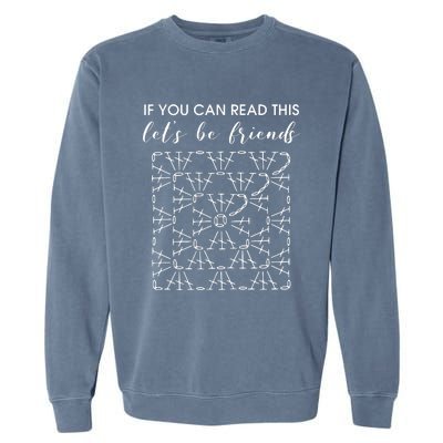 If You Can Read This Lets Be Friends Crochet Garment-Dyed Sweatshirt