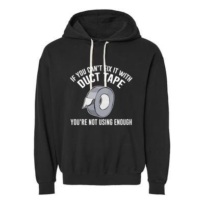 If You Can't Fix It With Duct Tape Funny Meaningful Gift Garment-Dyed Fleece Hoodie
