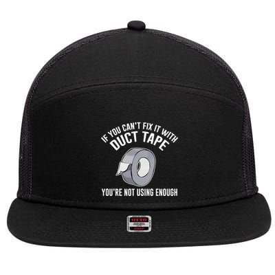 If You Can't Fix It With Duct Tape Funny Meaningful Gift 7 Panel Mesh Trucker Snapback Hat