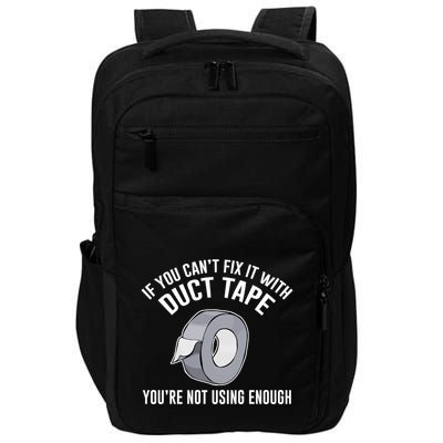 If You Can't Fix It With Duct Tape Funny Meaningful Gift Impact Tech Backpack