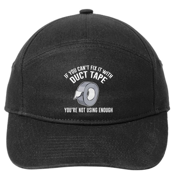 If You Can't Fix It With Duct Tape Funny Meaningful Gift 7-Panel Snapback Hat