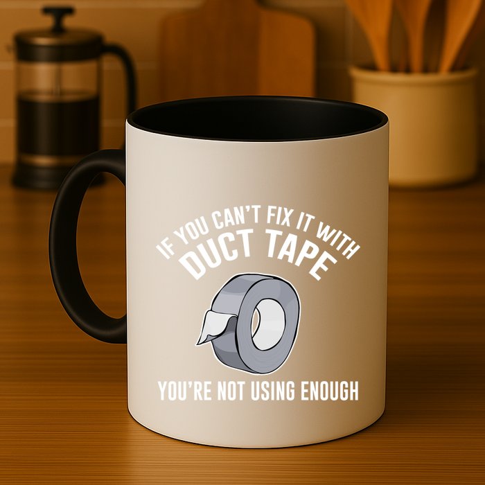If You Can't Fix It With Duct Tape Funny Meaningful Gift Mug
