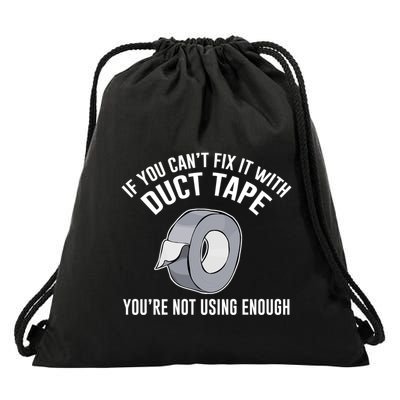 If You Can't Fix It With Duct Tape Funny Meaningful Gift Drawstring Bag