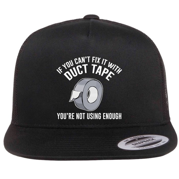 If You Can't Fix It With Duct Tape Funny Meaningful Gift Flatbill Hat