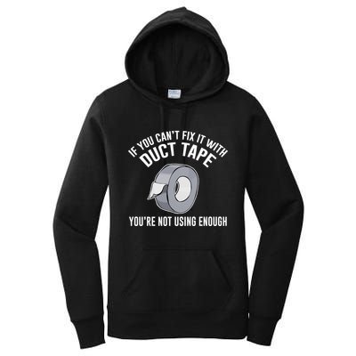 If You Can't Fix It With Duct Tape Funny Meaningful Gift Women's Pullover Hoodie