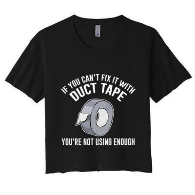 If You Can't Fix It With Duct Tape Funny Meaningful Gift Crop Top
