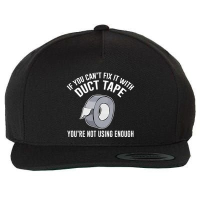 If You Can't Fix It With Duct Tape Funny Meaningful Gift Wool Snapback Cap