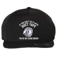 If You Can't Fix It With Duct Tape Funny Meaningful Gift Wool Snapback Cap