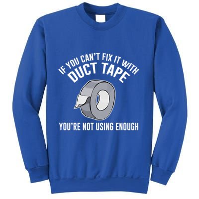 If You Can't Fix It With Duct Tape Funny Meaningful Gift Sweatshirt