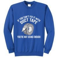 If You Can't Fix It With Duct Tape Funny Meaningful Gift Sweatshirt