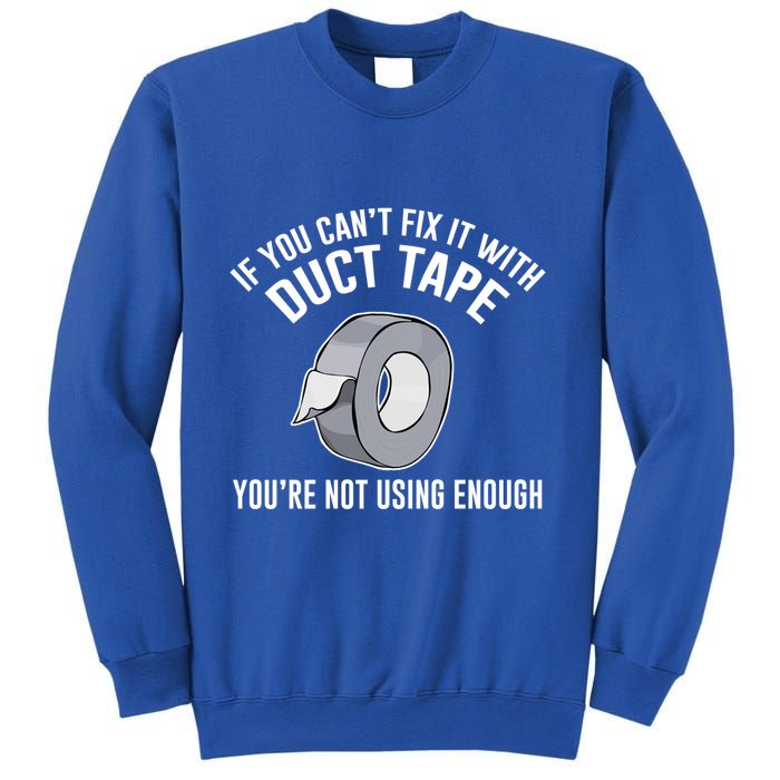 If You Can't Fix It With Duct Tape Funny Meaningful Gift Sweatshirt